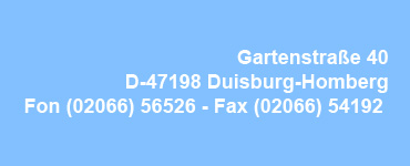Gartenstr. 40 / D-47198 Duisburg-Homberg